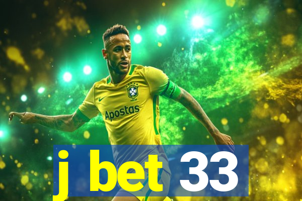 j bet 33